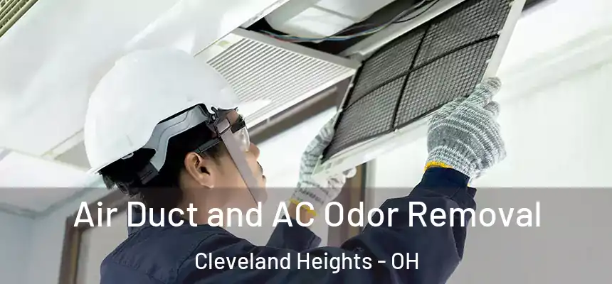  Air Duct and AC Odor Removal Cleveland Heights - OH