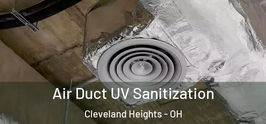  Air Duct UV Sanitization Cleveland Heights - OH