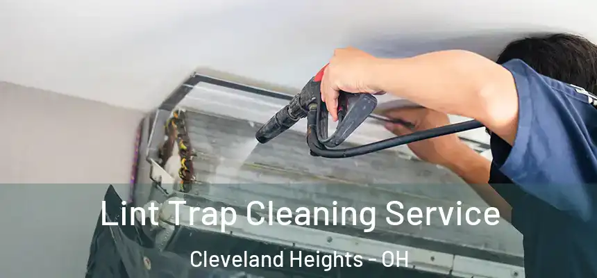  Lint Trap Cleaning Service Cleveland Heights - OH