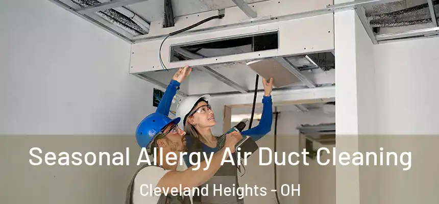  Seasonal Allergy Air Duct Cleaning Cleveland Heights - OH