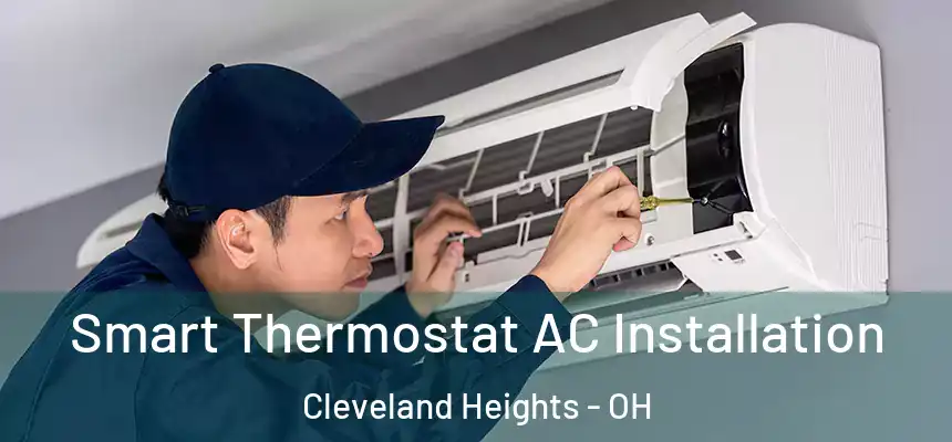  Smart Thermostat AC Installation Cleveland Heights - OH